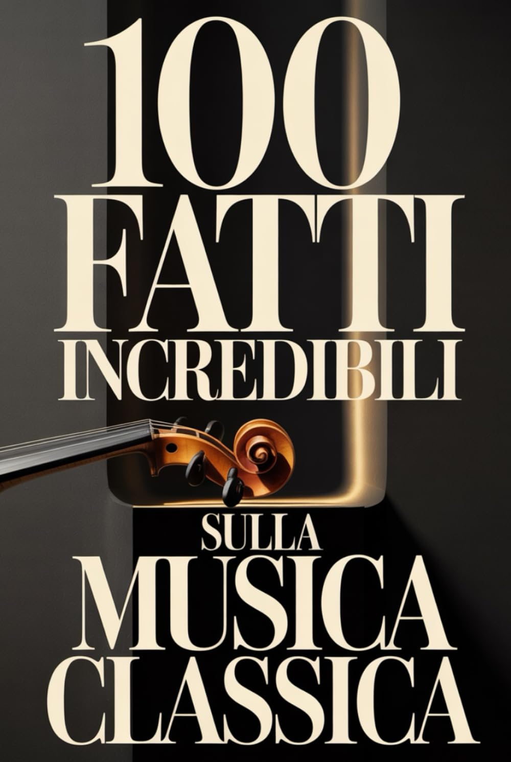 100 Fatti Incredibili sulla Musica Classica: Una Guida Semplice e Ricca di Curiosità su Compositori, Opere e Capolavori Immortali (100 Fatti... Maestri della Storia) (Italian Edition) baixar o livro de graça