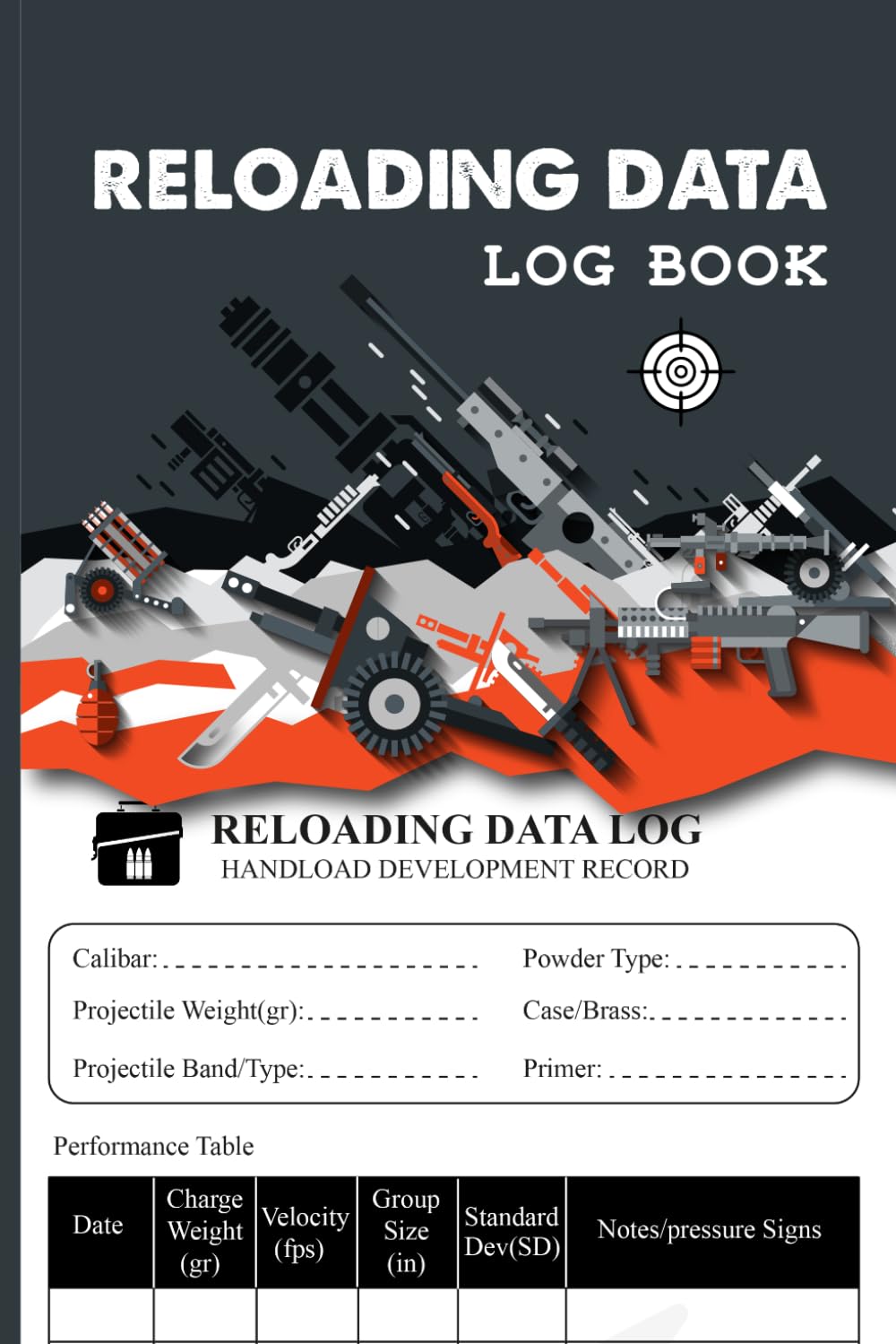 Reloading Data Log Book: Reloading Record Book for Tracking Load Data Components Measurements Performance Results and Development Notes baixar livro de graça