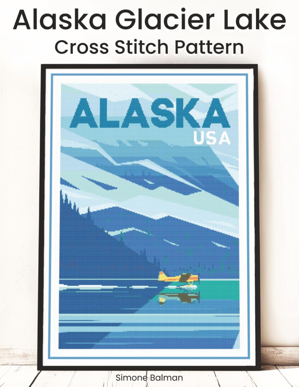 Alaska Glacier Lake Cross Stitch Pattern: A Full Coverage Modern Travel Poster for Bold Stitching with Colour andMono Charts, 14-Brand Thread Conversion and Beginner Instructions baixar livro de graça