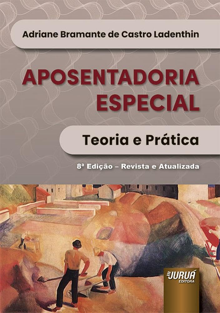 ler totalmente Aposentadoria Especial - Teoria e Prática