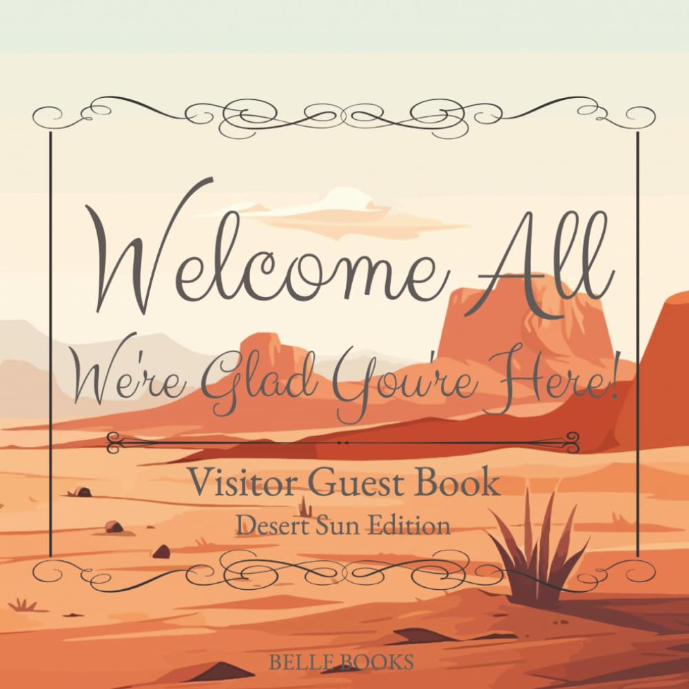capítulo por capítulo baixar Welcome All, We're Glad You're Here!: Visitor Guest Book Desert Sun Edition for AirBNBs, VRBOs, desert ranch, adobe rentals, short-term rentals, desert vacation homes, glamping tents, desert shacks