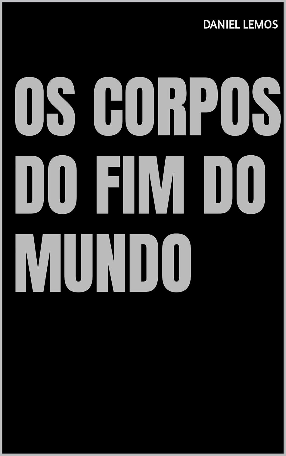 ler totalmente OS CORPOS DO FIM DO MUNDO