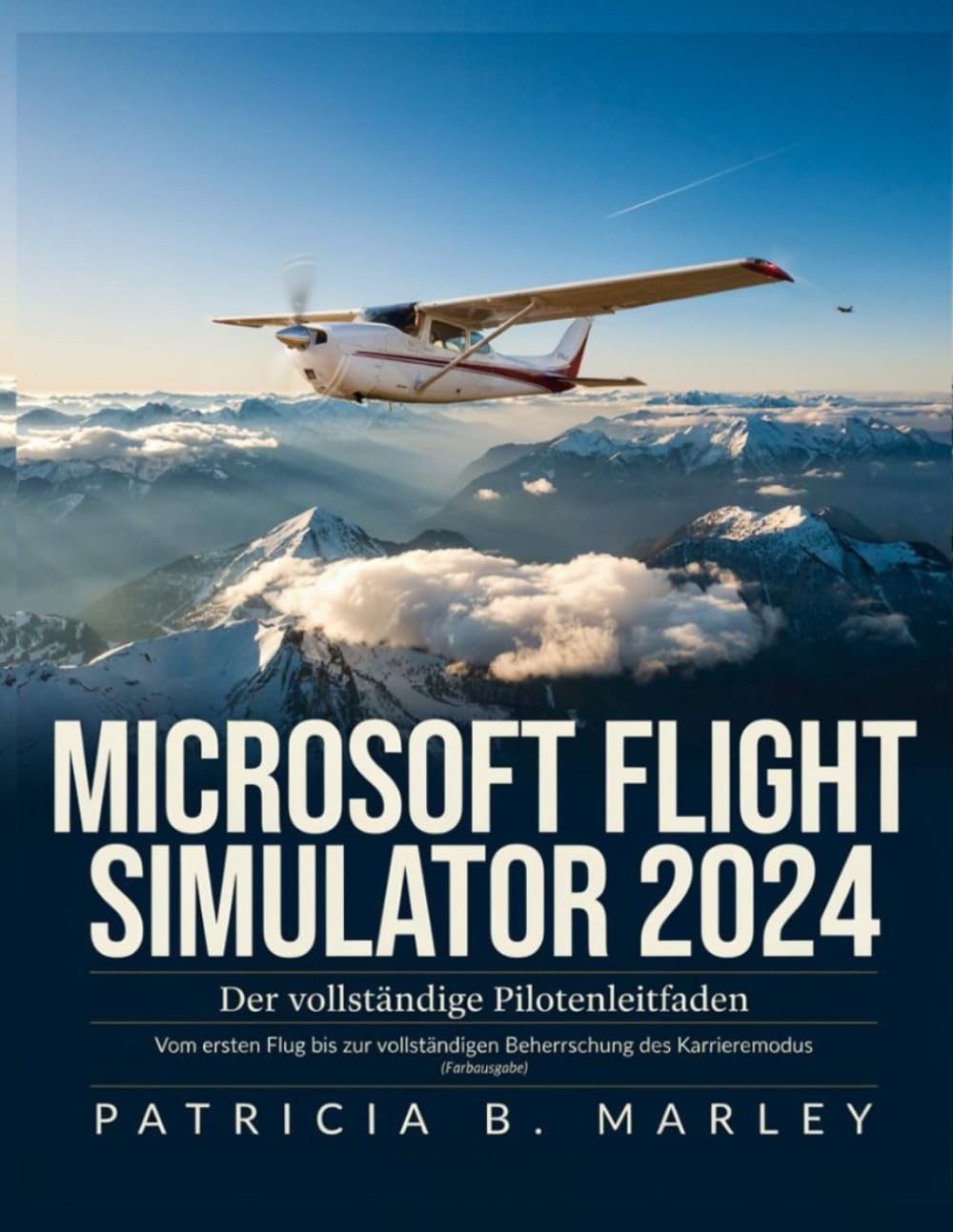 ler totalmente Microsoft Flight Simulator 2024: Der vollständige Pilotenleitfaden Vom ersten Flug bis zur vollständigen Beherrschung des Karrieremodus (Farbausgabe)