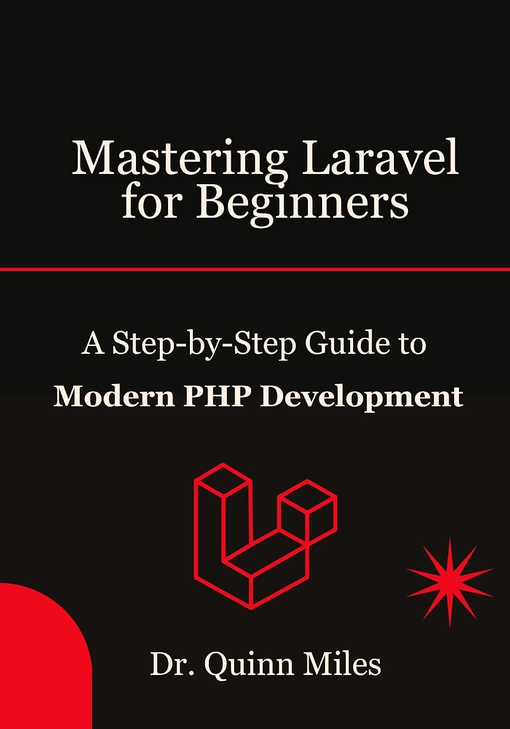 Mastering Laravel for Beginners: A Step-by-Step Guide to Modern PHP Development (English Edition) baixar livro de graça