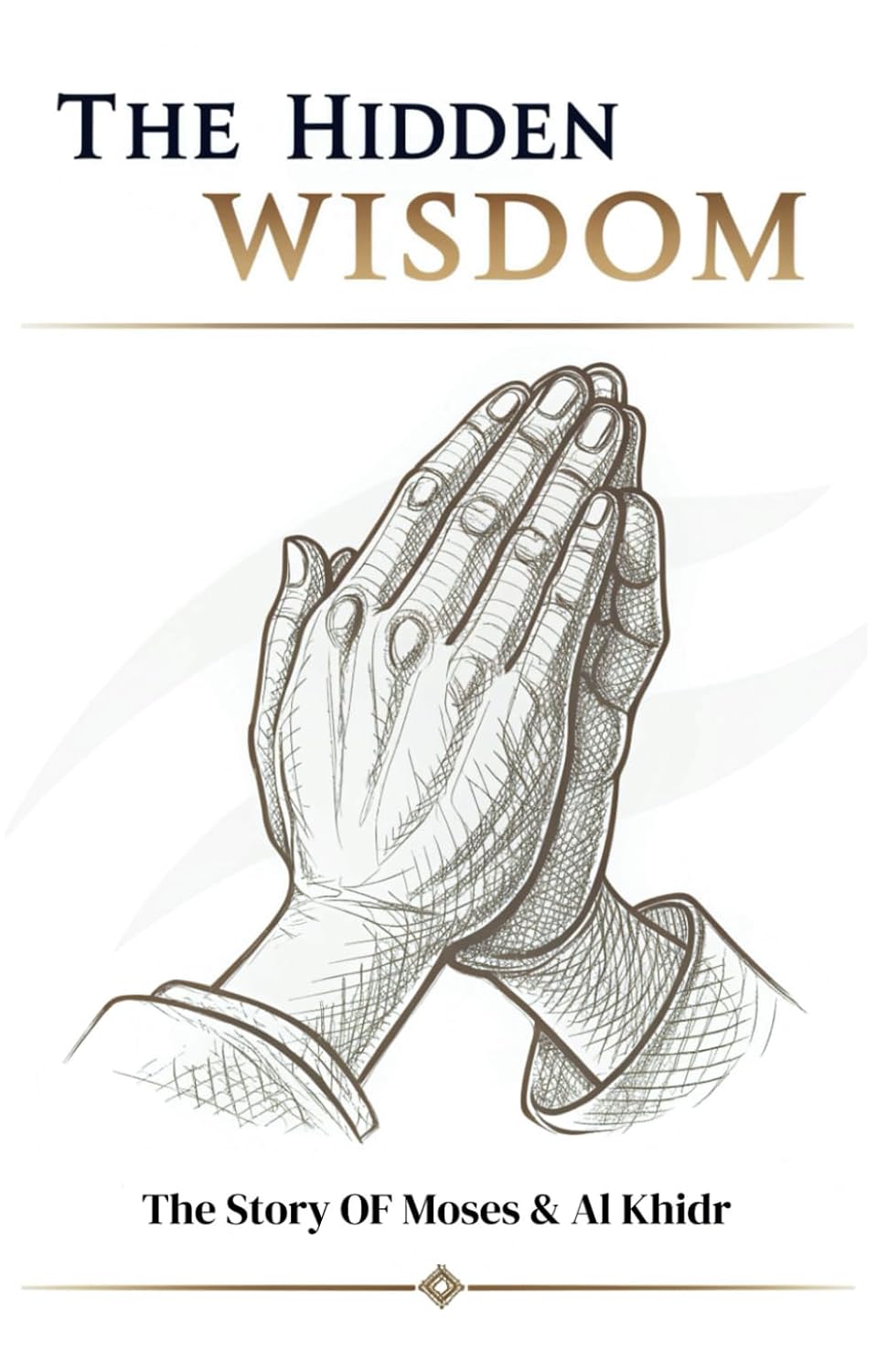 ler totalmente The Hidden Wisdom: The Story OF Moses & Al Khidr