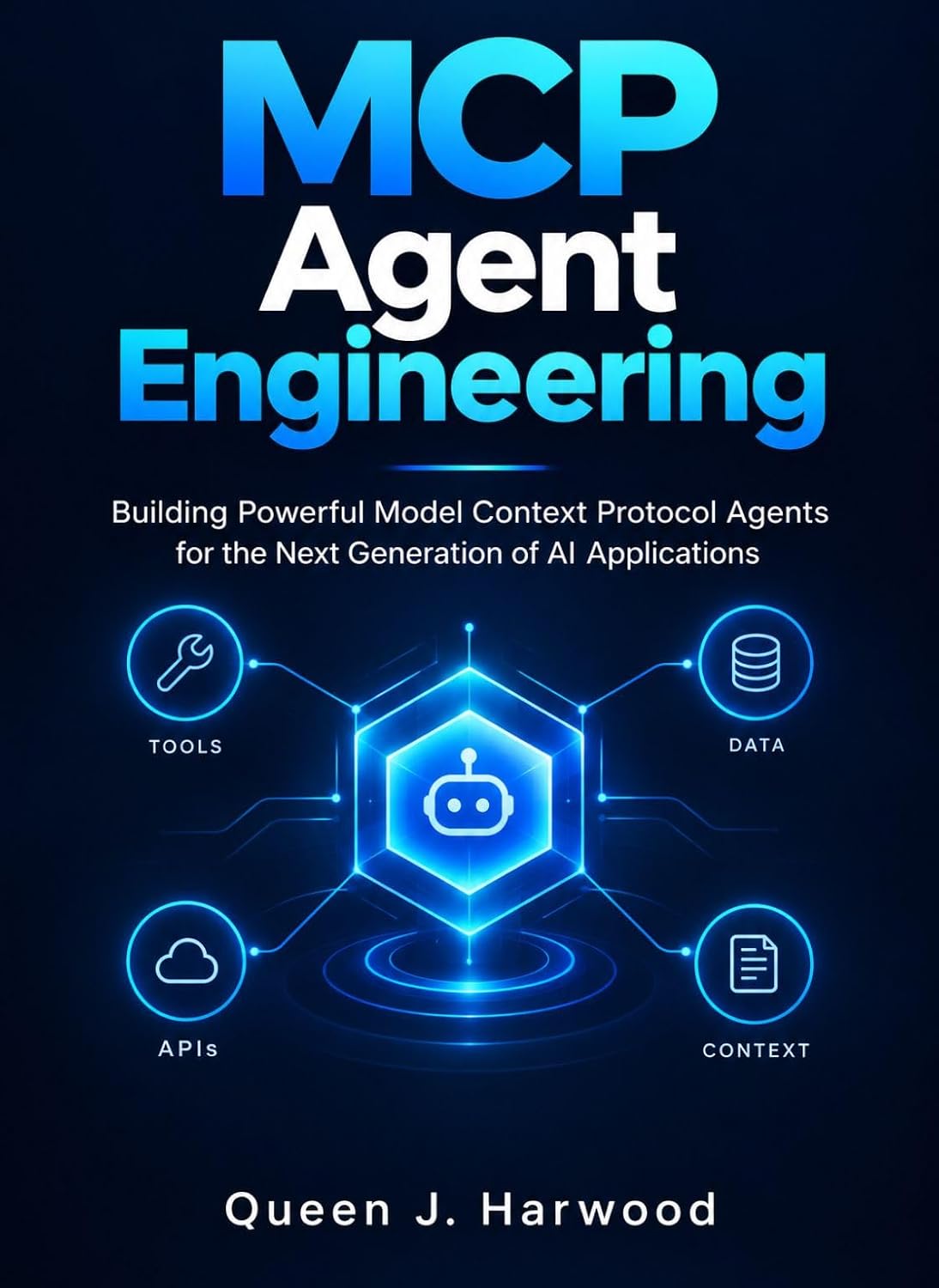 capítulo por capítulo baixar MCP Agent Engineering: Building Powerful Model Context Protocol Agents for the Next Generation of AI Applications (The Creator & Hardware Builder's Lab) (English Edition)