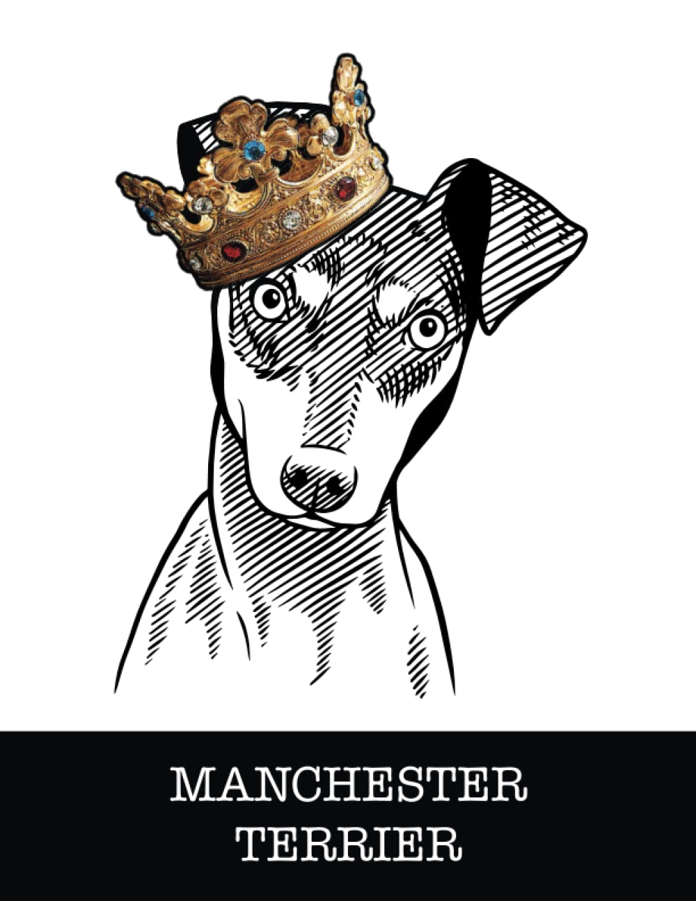 capítulo por capítulo baixar Manchester Terrier: Manchester Terrier King/Queen Wearing Crown 8.5 x 11 Notebook Journal, 200 lined pages