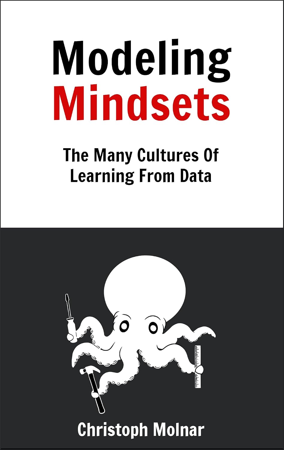 ler totalmente Modeling Mindsets: The Many Cultures Of Learning From Data (English Edition)
