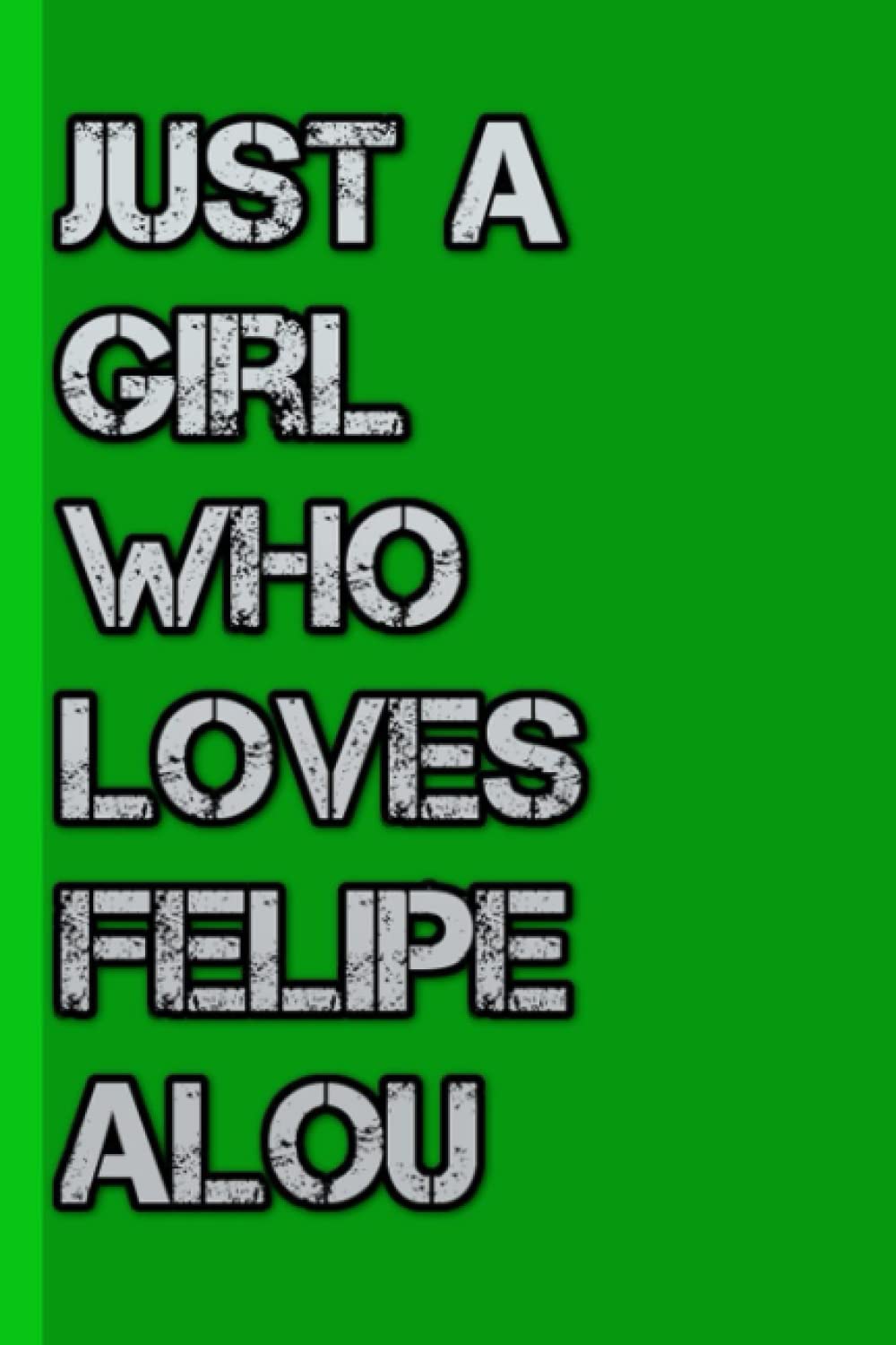 Notebook: Just a Girl Who Loves Felipe Alou Lined Notebook 6x9 inch for Writing, Home or Work. Scholl Notebook Sketching and Doodling #270 baixar o livro de graça