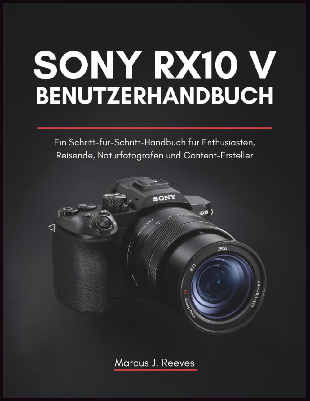 capítulo por capítulo baixar SONY RX10 V BENUTZERHANDBUCH: Ein Schritt-für-Schritt-Handbuch für Enthusiasten, Reisende, Naturfotografen und Content-Ersteller (German Edition)