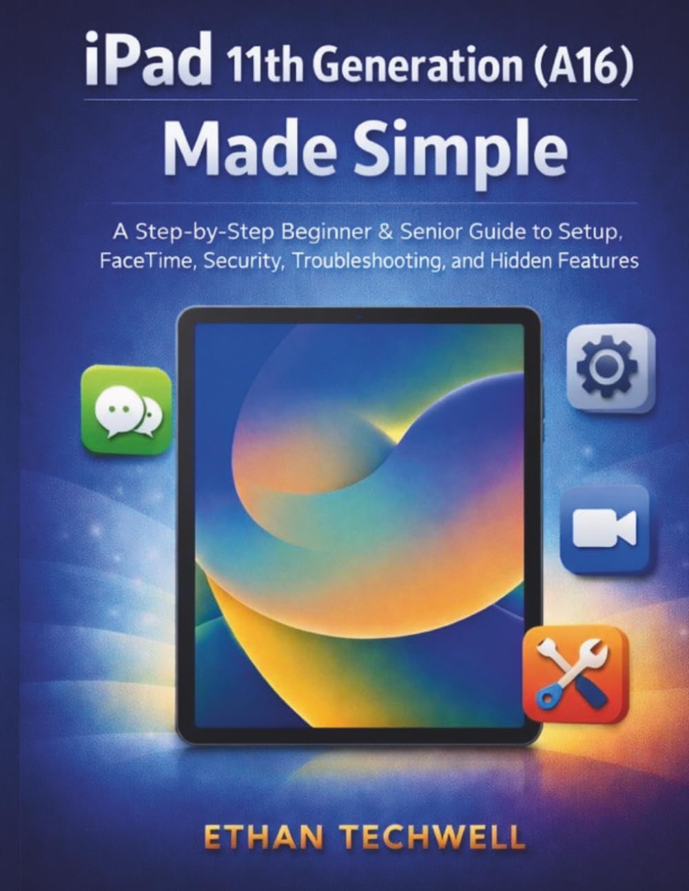 iPad 11th Generation (A16) Made Simple: A Step-by-Step Beginner & Senior Guide to Setup, FaceTime, Security, Troubleshooting, and Hidden Features baixar o livro de graça
