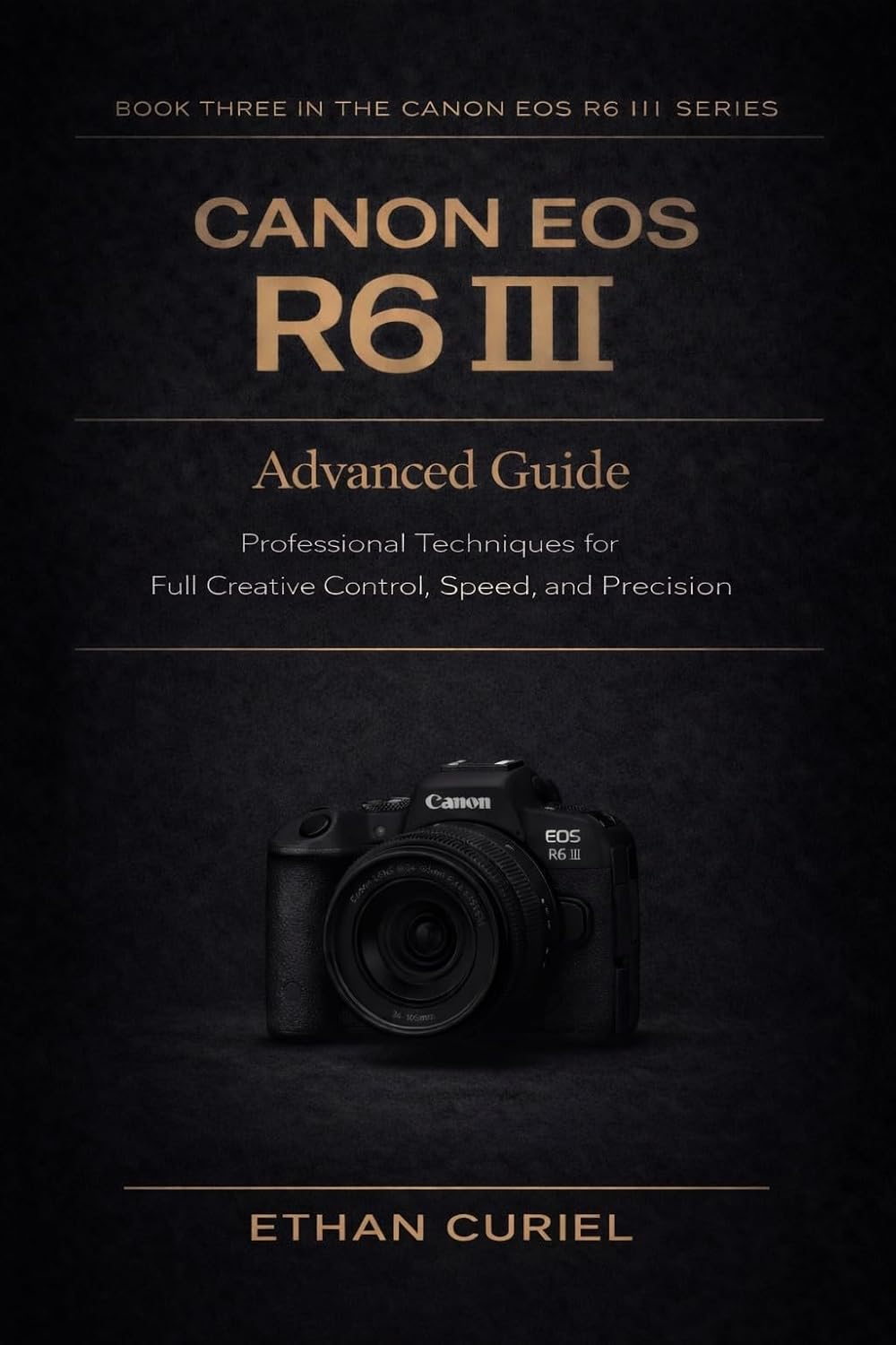 Canon EOS R6 III: Advanced Guide: Professional Techniques for Full Creative Control, Speed, and Precision (Canon EOS R6 III Series Book 3) (English Edition) baixar o livro de graça