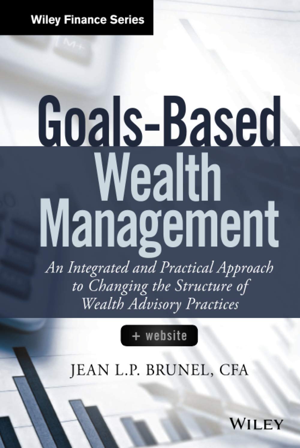 ler totalmente Goals-Based Wealth Management: An Integrated and Practical Approach to Changing the Structure of Wealth Advisory Practices