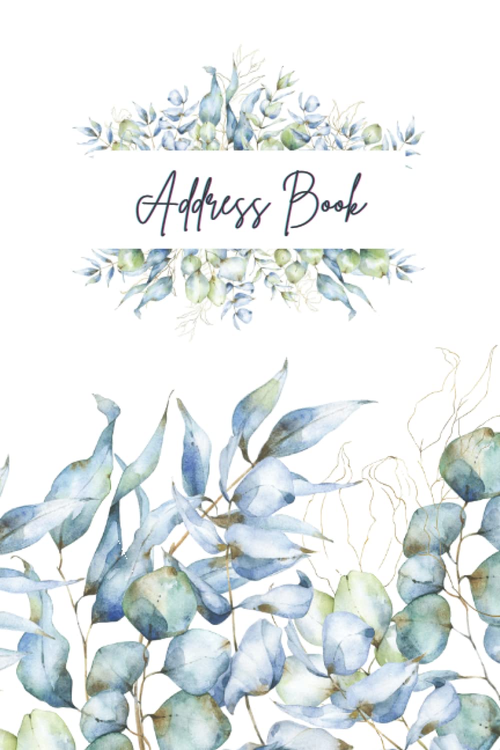 ler totalmente Address Book - Contact Information Organizer in Alphabetical Order 6" x 9": Greenery Eucalyptus Leaves Watercolor Illustrated Cover
