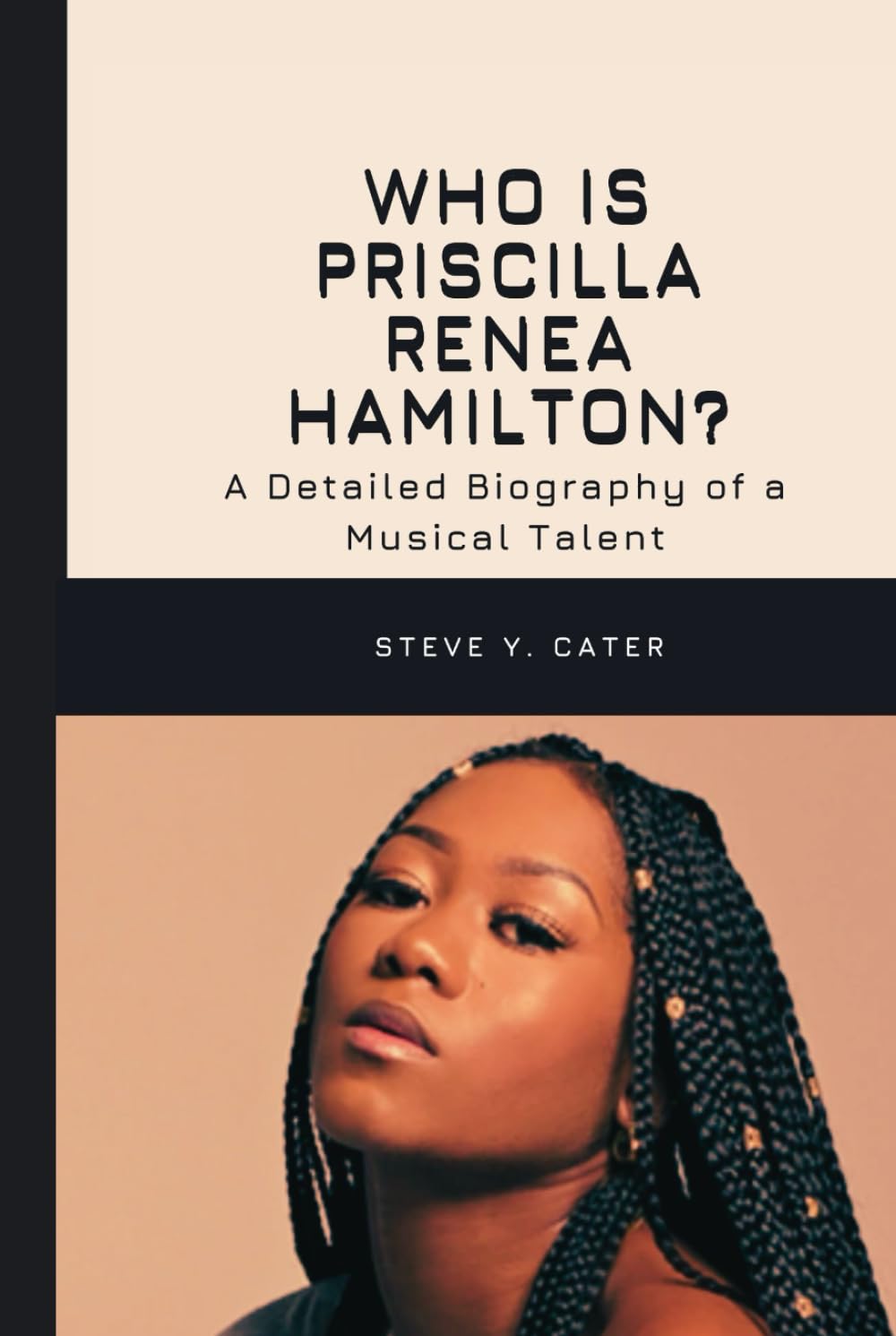 capítulo por capítulo baixar Who is Priscilla Renea Hamilton?: A Detailed Biography of Musical a Talent