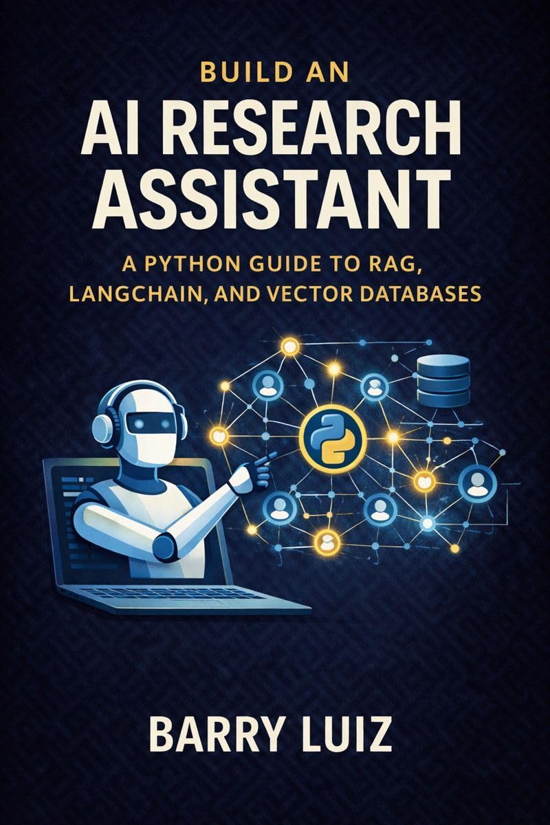 Build an AI Research Assistant: A PYTHON GUIDE TO RAG, LANGCHAIN, AND VECTOR DATABASES (English Edition) baixar livro de graça