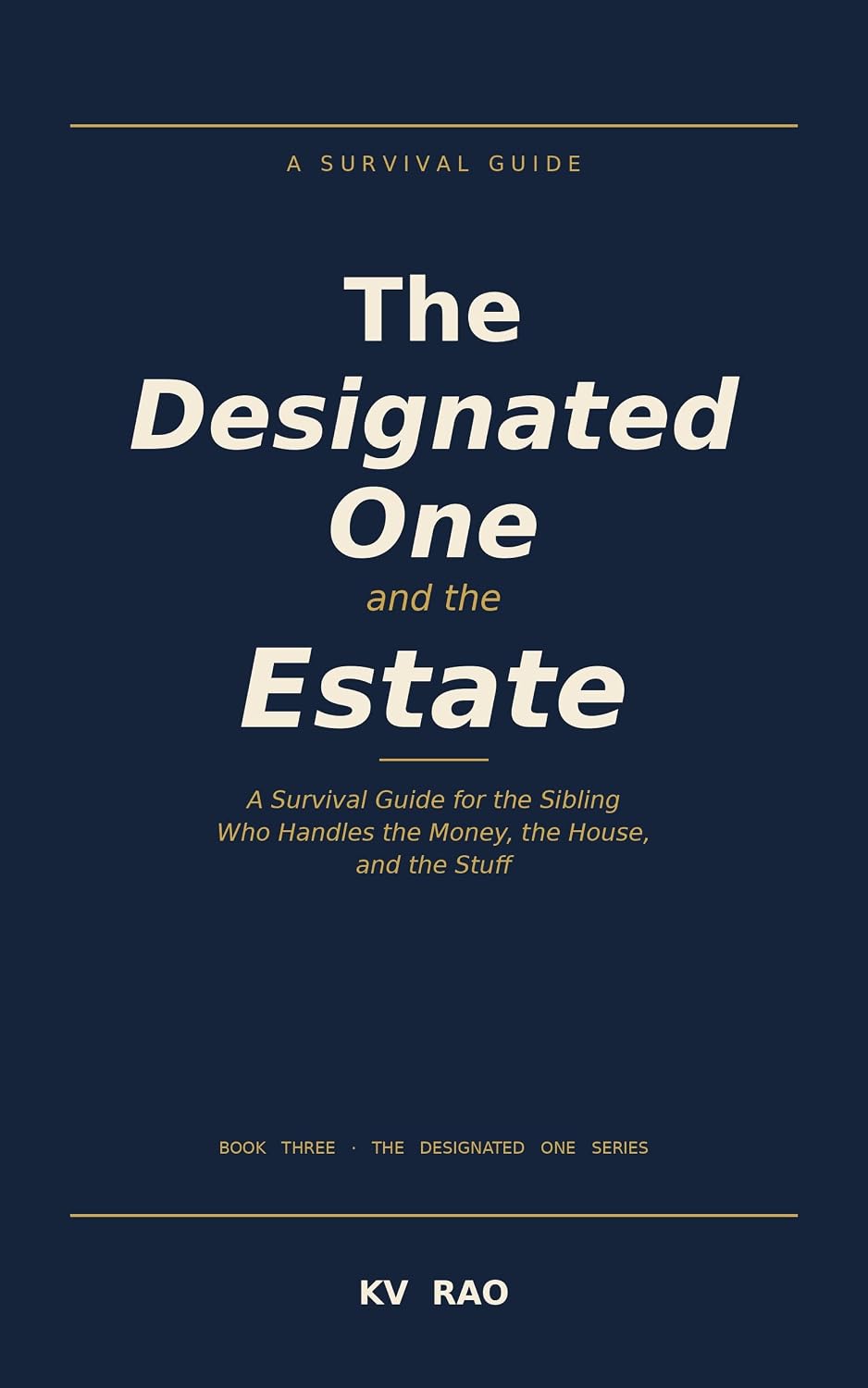 ler totalmente The Designated One and the Estate: A Survival Guide for the Sibling Who Handles the Money, the House, and the Stuff (English Edition)