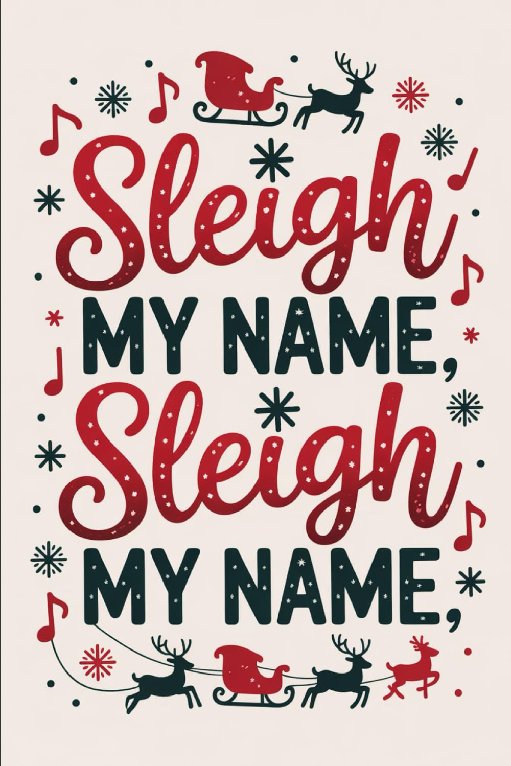 Sleigh My Name, Sleigh My Name: Christmas Gag gifts | Funny Quote Holiday Notebook | Perfect for Secret Santa or Pop Culture Fans baixar livro de graça