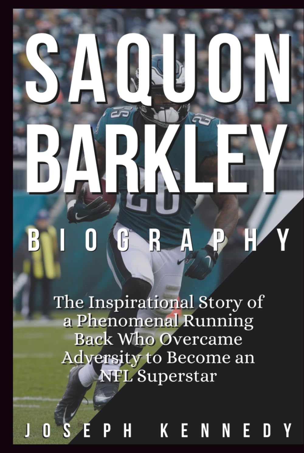 SAQUON BARKLEY BIOGRAPHY: The Inspirational Story of a Phenomenal Running Back Who Overcame Adversity to Become an NFL Superstar baixar o livro de graça