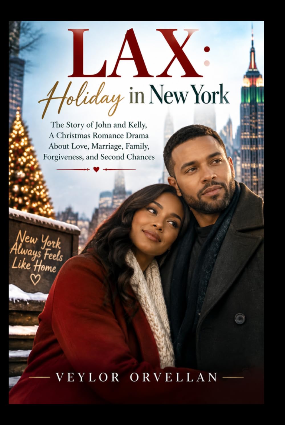 LAX: HOLIDAY IN NEW YORK: The Story of John and Kelly, A Christmas Romance Drama About Love, Marriage, Family, Forgiveness, and Second Chances baixar o livro de graça