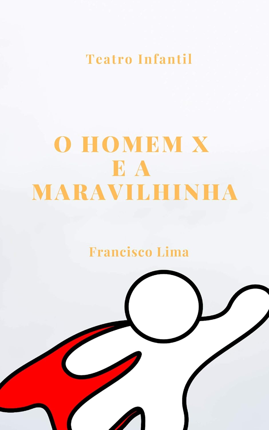 capítulo por capítulo baixar O Homem x e a Maravilhinha: PEÇA DE TEATRO INFANTIL