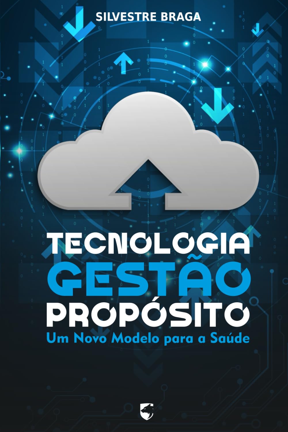 Tecnologia, Gestão e Propósito: Um Novo Modelo para a Saúde baixar o livro de graça