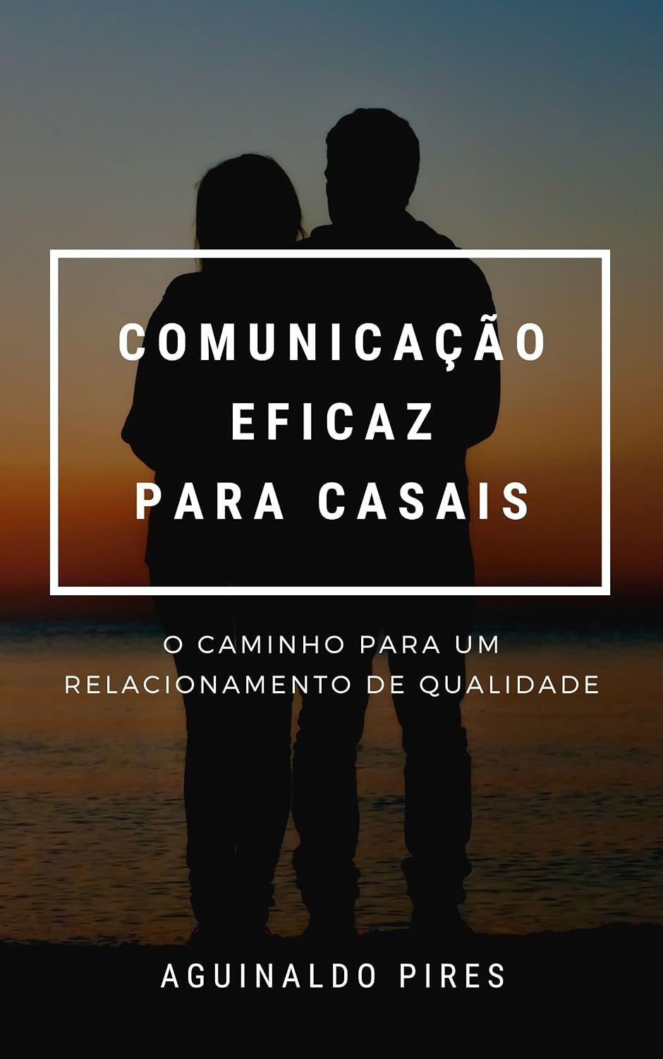Comunicação eficaz para casais: O caminho para um relacionamento de qualidade baixar o livro de graça