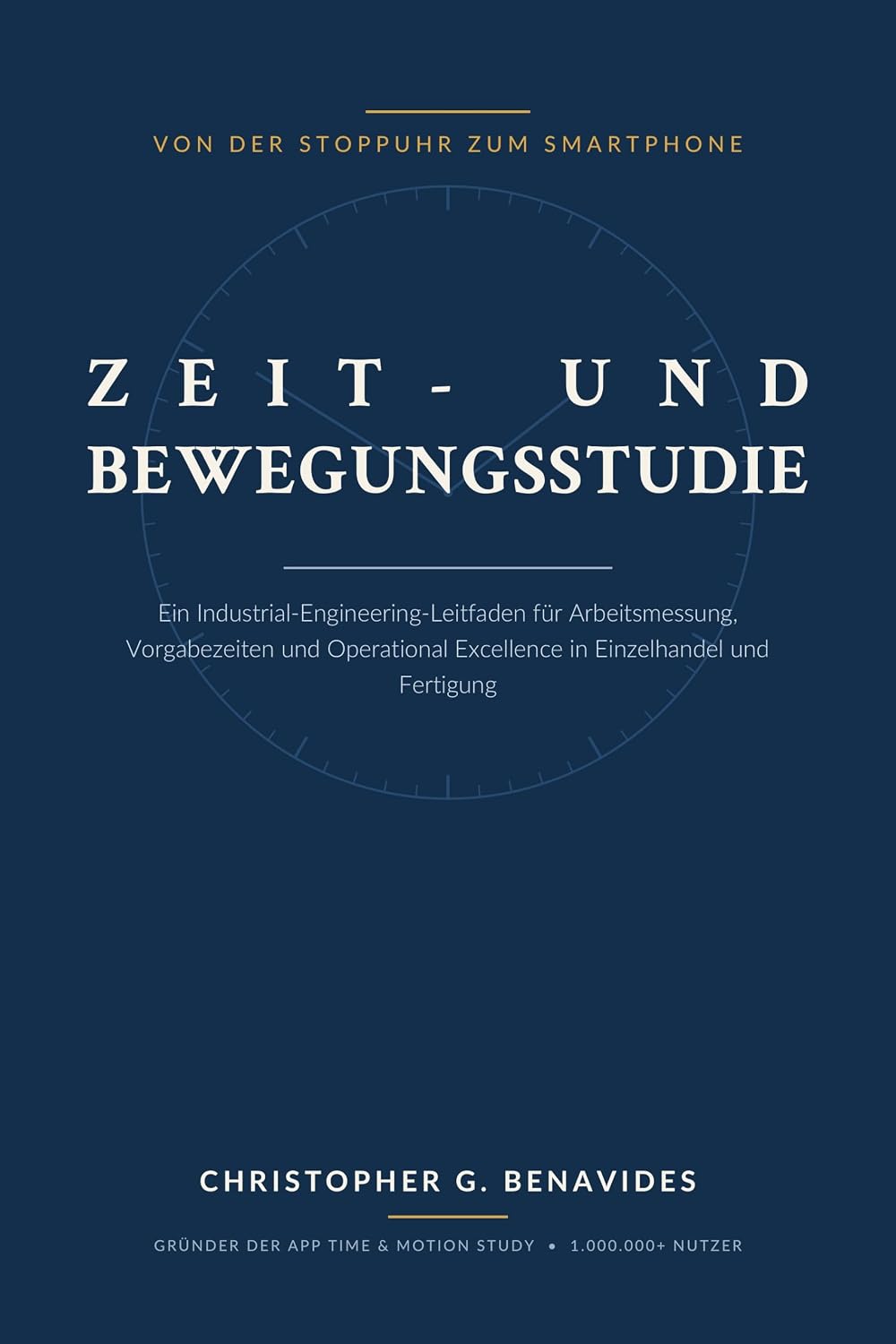 Zeit- und Bewegungsstudie: Von der Stoppuhr zum Smartphone: Ein Industrial-Engineering-Leitfaden für Arbeitsmessung, Vorgabezeiten und Operational Excellence... Einzelhandel und Fertigung (German Edition) baixar o livro de graça