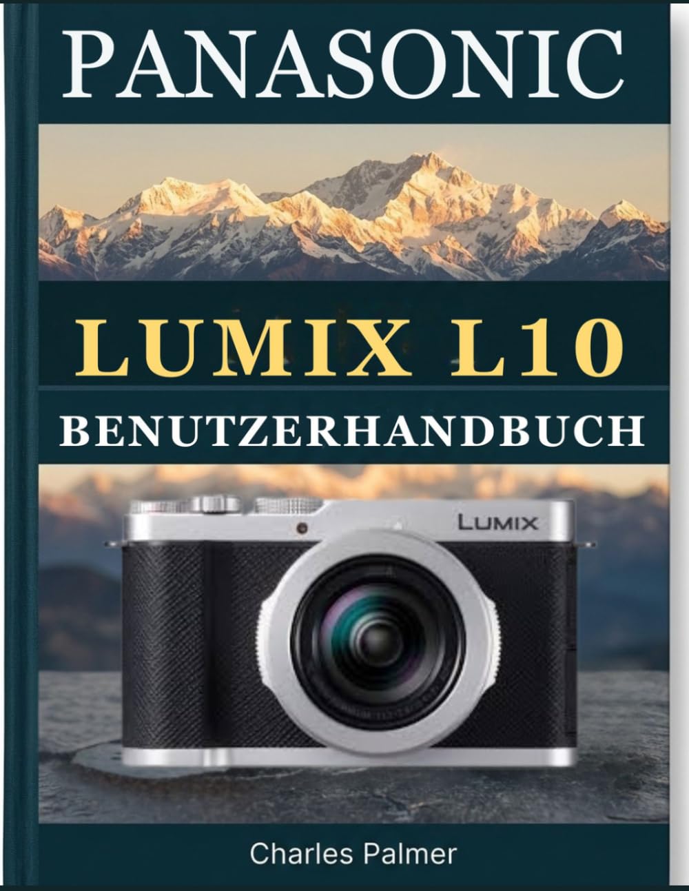 PANASONIC LUMIX L10 BENUTZERHANDBUCH: Die vollständige Schritt-für-Schritt- Handbuch zur Beherrschung aller Einstellungen, Modi und Funktionen – für Anfänger und Profis (German Edition) baixar o livro de graça