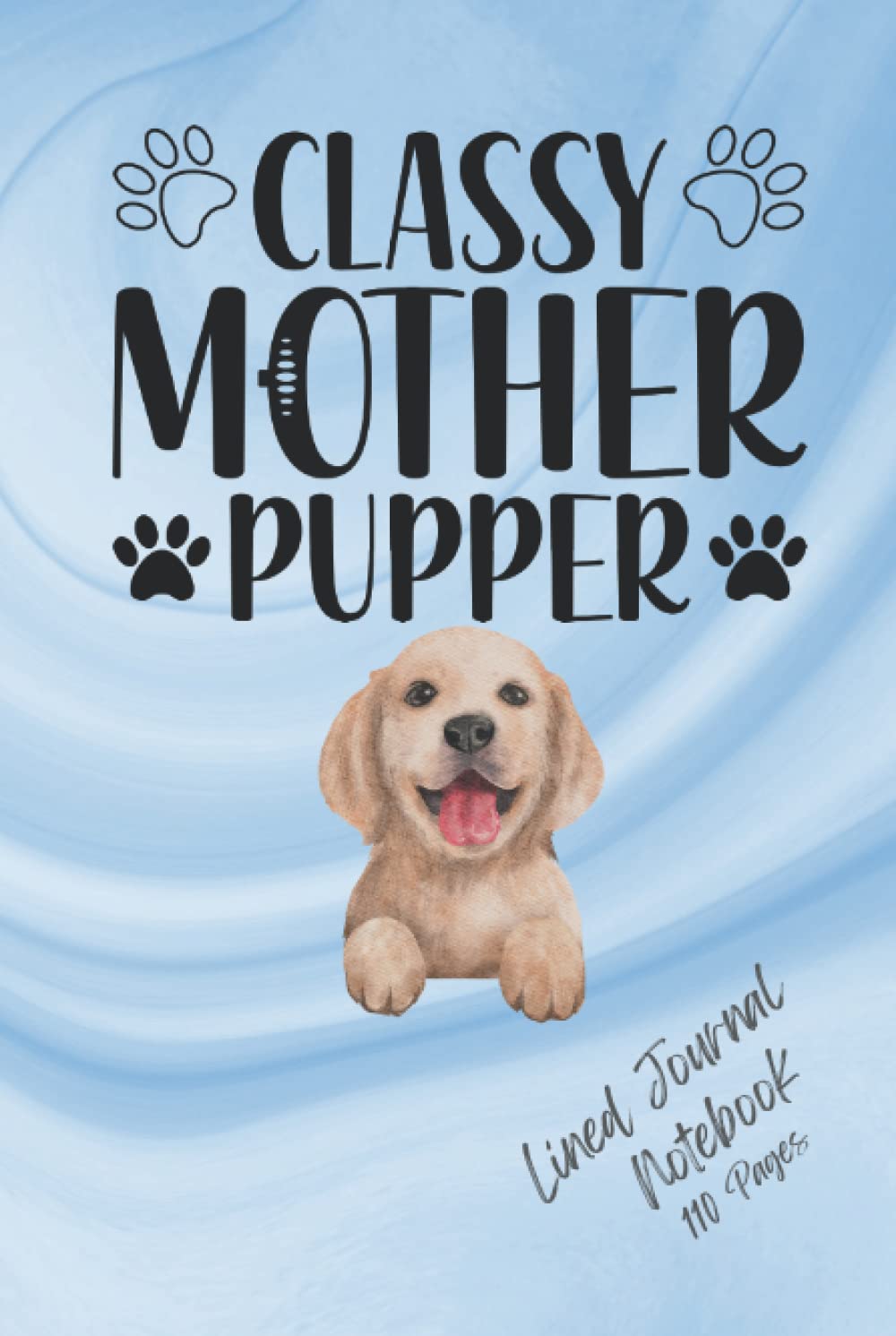 Lined Journal Notebook with Classy Mother Pupper & Golden Retriever with paw prints on a White & Light Blue Background: 110 Pages baixar livro de graça