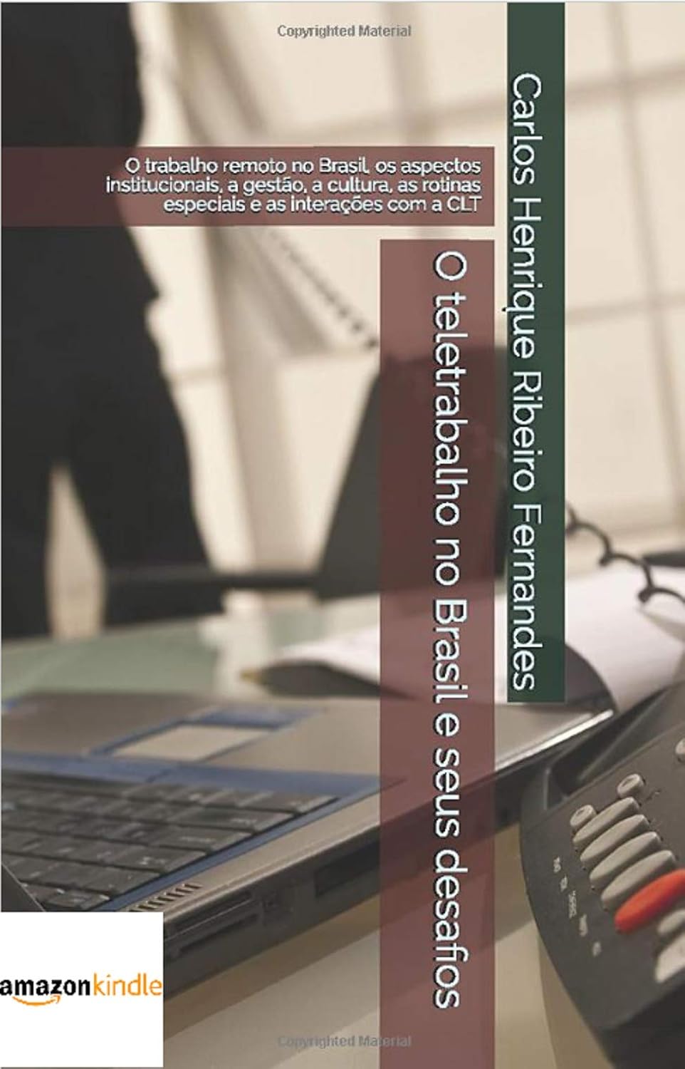 capítulo por capítulo baixar O teletrabalho no Brasil e seus desafios: O trabalho remoto no Brasil, os aspectos institucionais, a gestão, a cultura, as rotinas especiais e as interações com a CLT