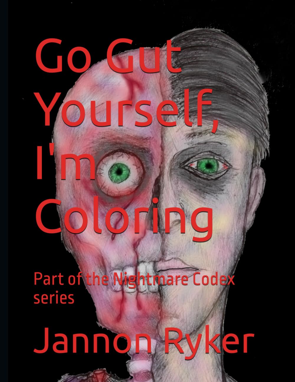 Go Gut Yourself, I'm Coloring: Part of the Nightmare Codex series baixar o livro de graça