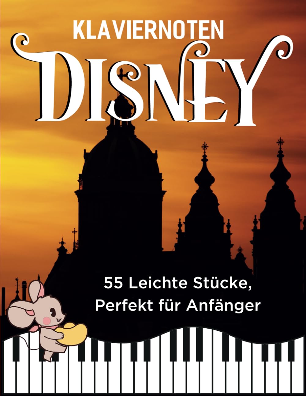 Klaviernoten Disney: 55 Leichte Stücke, Perfekt für Anfänger (German Edition) baixar o livro de graça