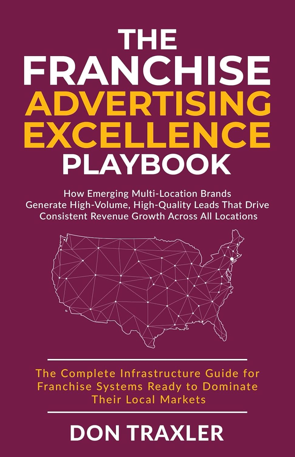 The Franchise Advertising Excellence Playbook: How Emerging Multi-Location Brands Drive Consistent Revenue Growth Across Locations: For Franchise... Through Systematic Advertising Performance baixar o livro de graça