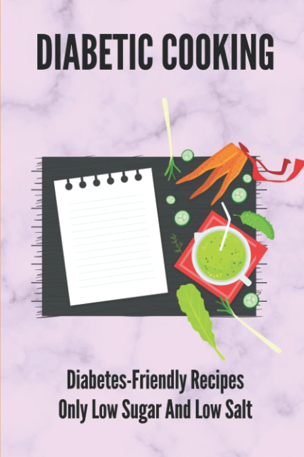 Diabetic Cooking: Diabetes-Friendly Recipes Only Low Sugar And Low Salt: 30 Minute Diabetic Recipes baixar o livro de graça