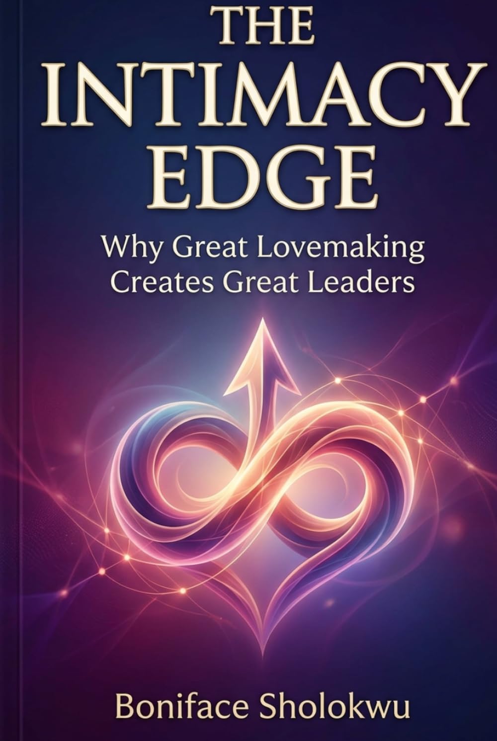 The Intimacy Edge: Why Great Lovemaking Creates Great Leaders baixar livro de graça