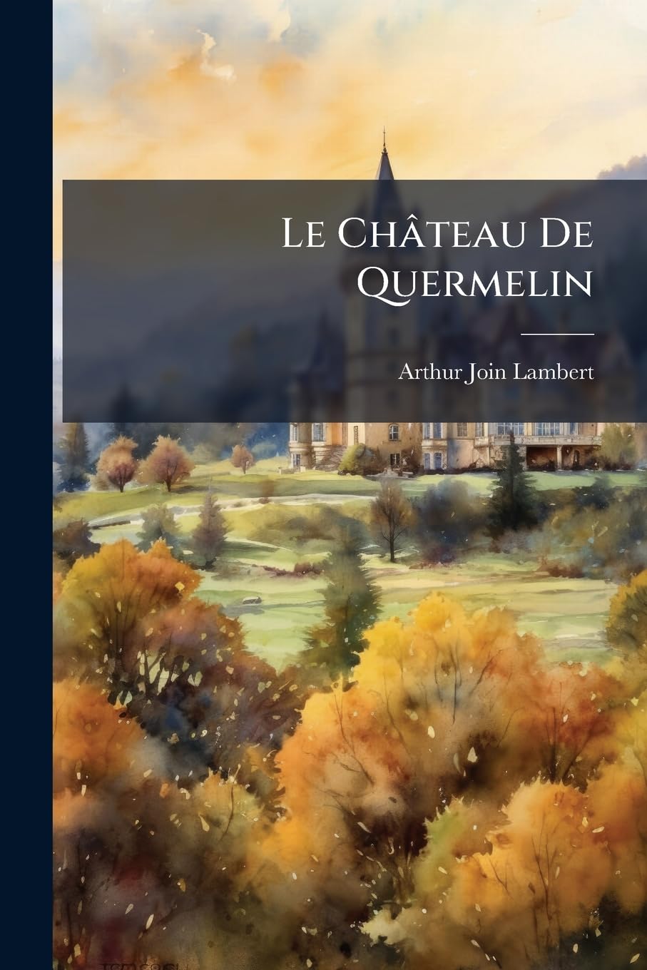 Le Château De Quermelin: Ses Habitants Et Son Mobilier...