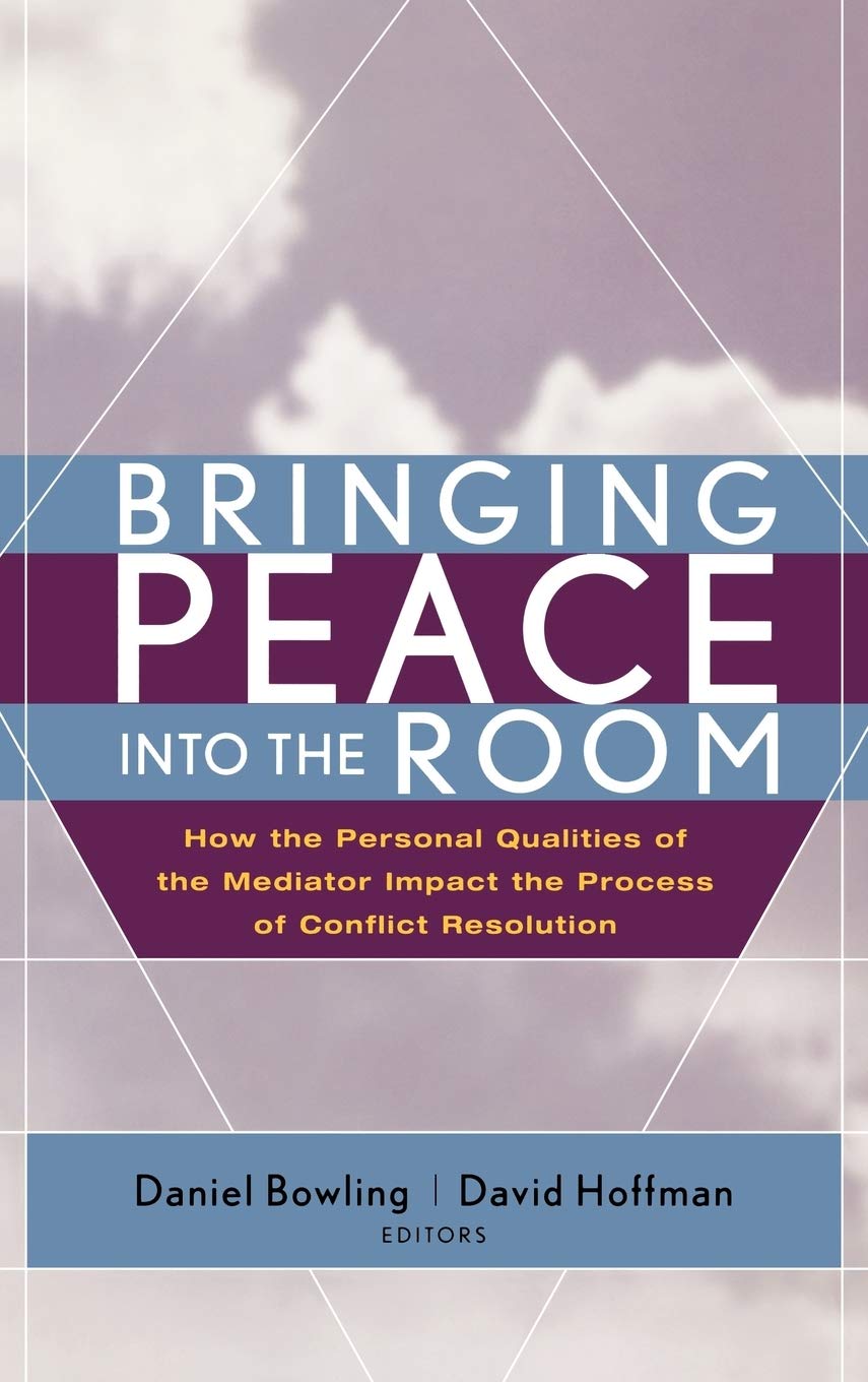 Bringing Peace Into the Room: How the Personal Qualities of the Mediator Impact the Process of Conflict Resolution baixar livro de graça