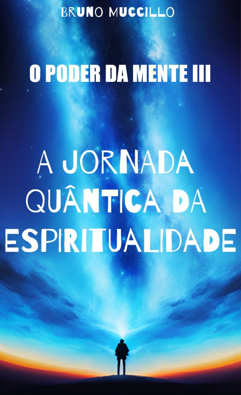 A Jornada Quântica da Espiritualidade: Como a Física Quântica pode Transformar sua Vida à Luz da Bíblia baixar livro de graça