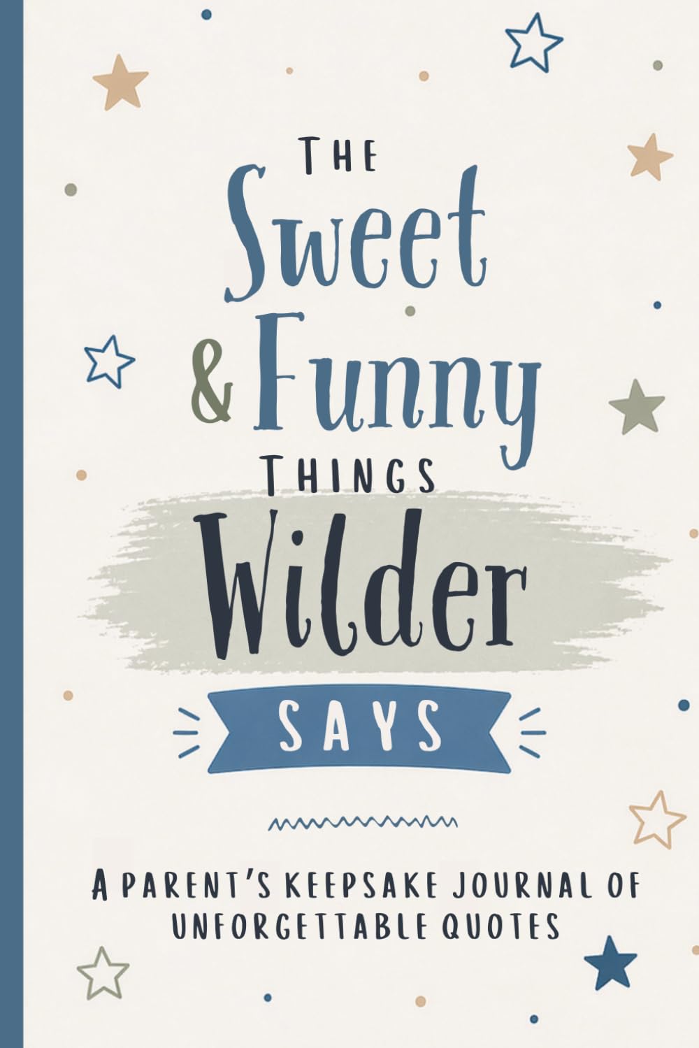 The Sweet & Funny Things Wilder Says: A Parents’ Keepsake Journal of Unforgettable Quotes baixar livro de graça