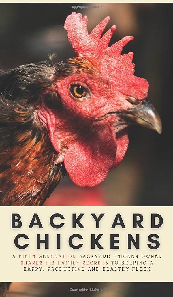 Backyard Chickens: A Fifth-Generation Backyard Chicken Owner Shares His Family Secrets To Keeping A Happy, Productive & Healthy Flock: 2 baixar livro de graça