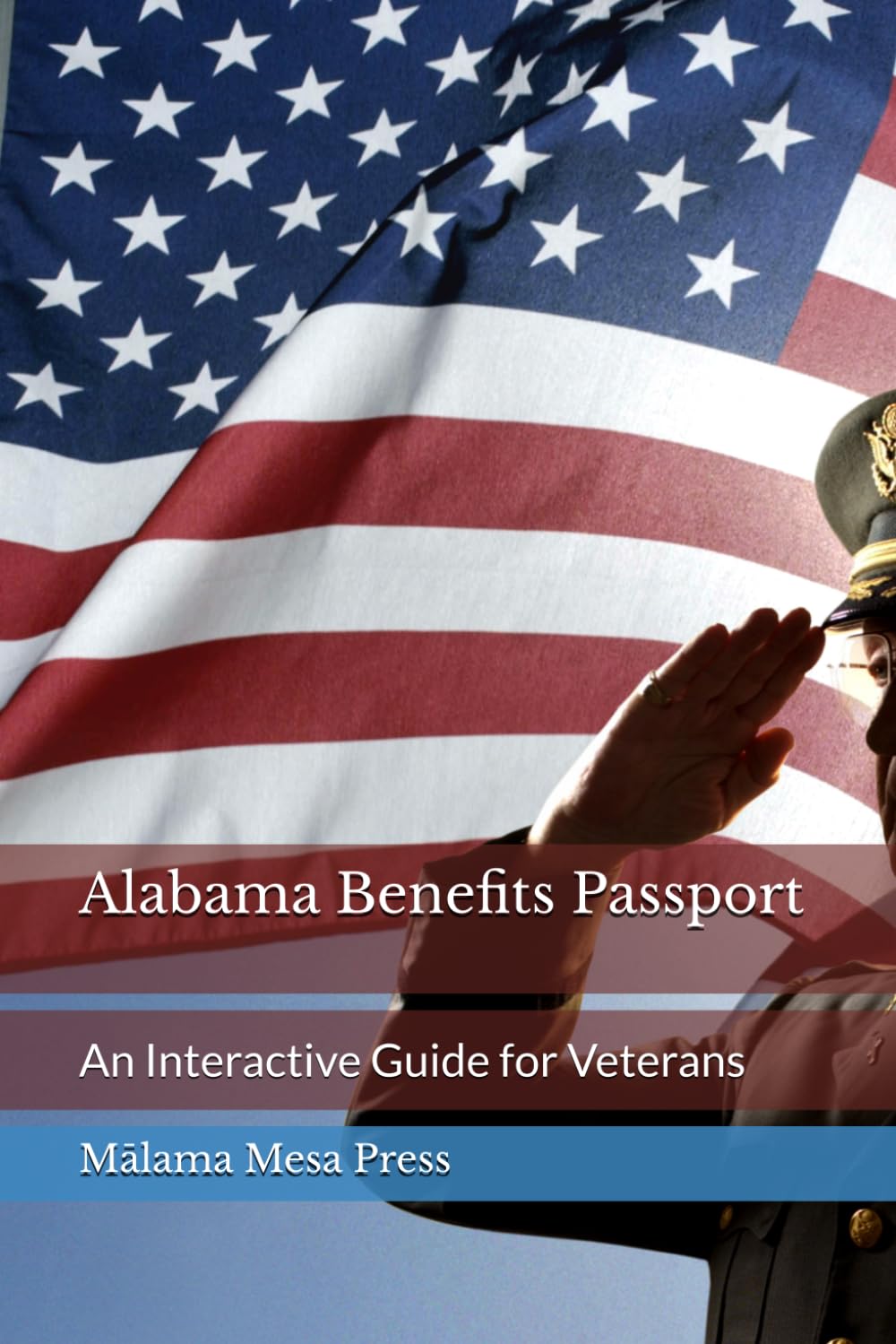 Alabama Benefits Passport: An Interactive Guide to Navigating Alabama State Benefits for Veterans, Advocates, Caregivers, and Families (Mālama i nā Koa — Protecting Our Warriors) baixar livro de graça