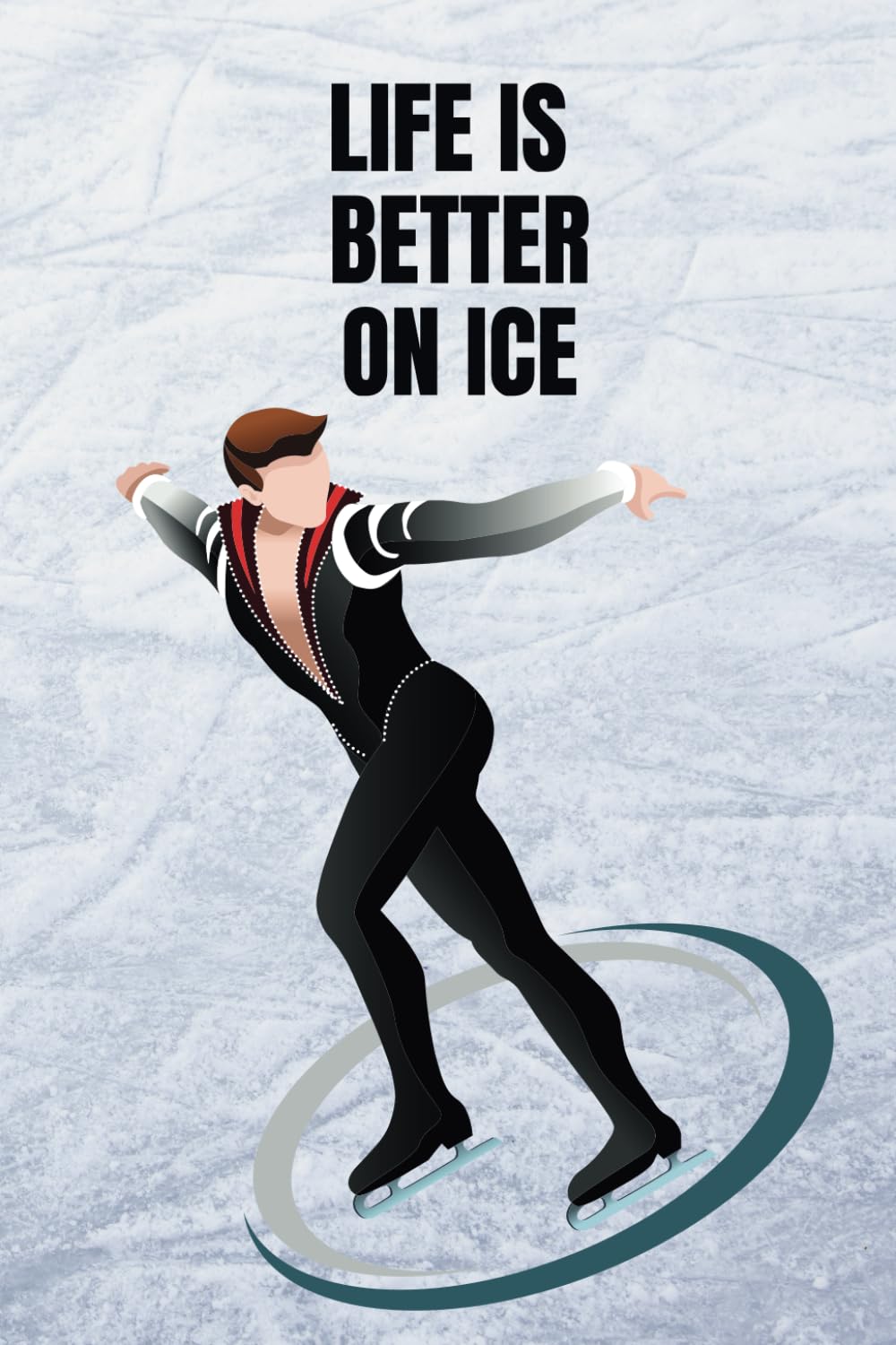 4" x 6" Notebook: Figure Skating - Life is Better On Ice baixar livro de graça