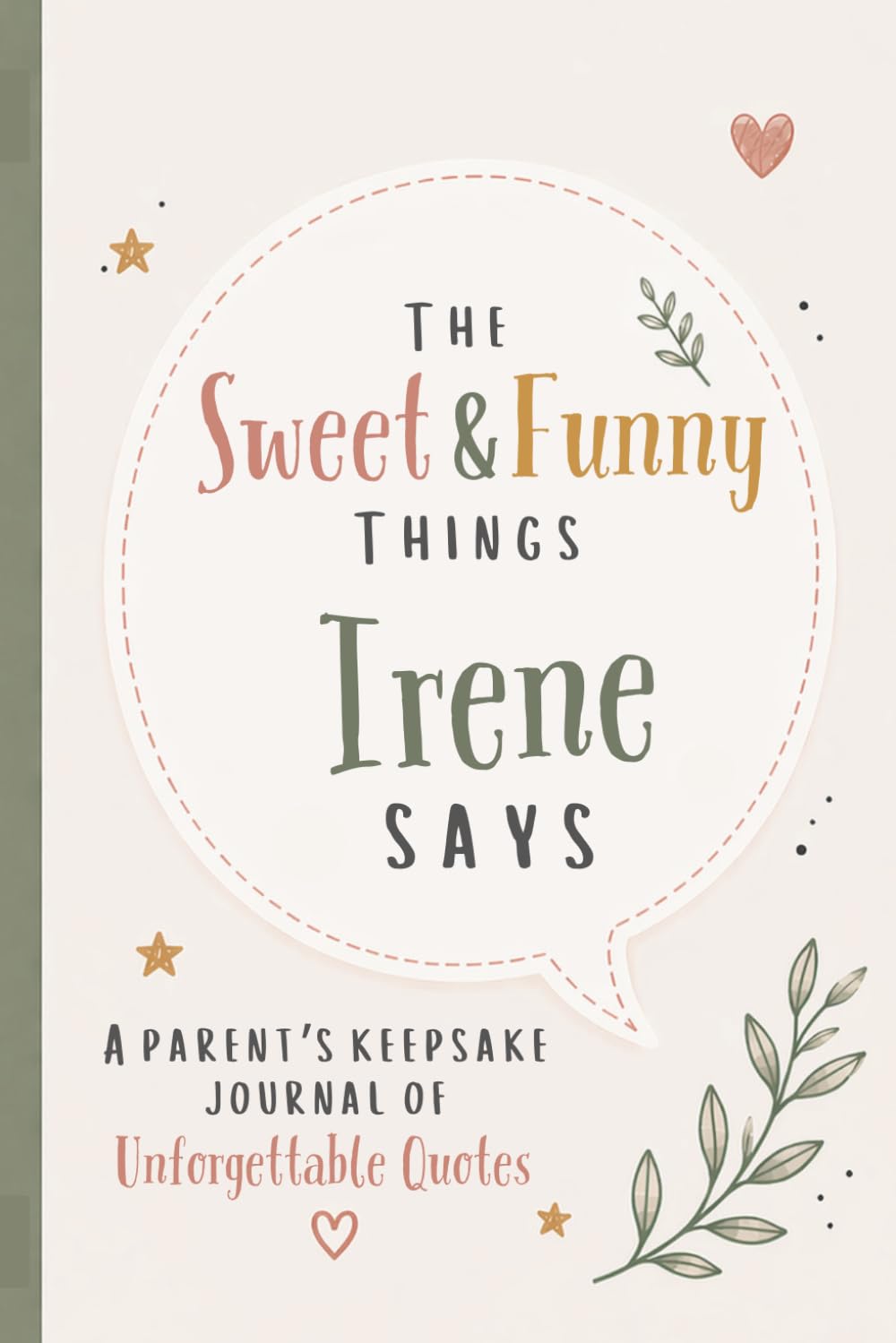 The Sweet & Funny Things Irene Says: A Parents’ Keepsake Journal of Unforgettable Quotes baixar o livro de graça
