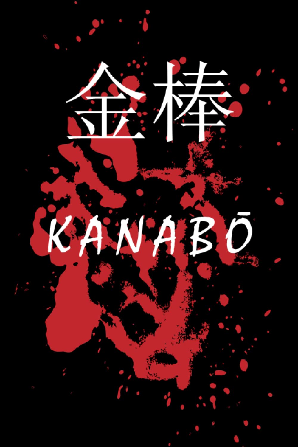 KANABŌ KANJI: Japan Kanji Characters | Japanese Kanji Writing Practice Notebook | Blank Notebook: Lined Notebook / Journal Gift, 120 Pages, 6x9, Soft Cover, Matte Finish baixar livro de graça