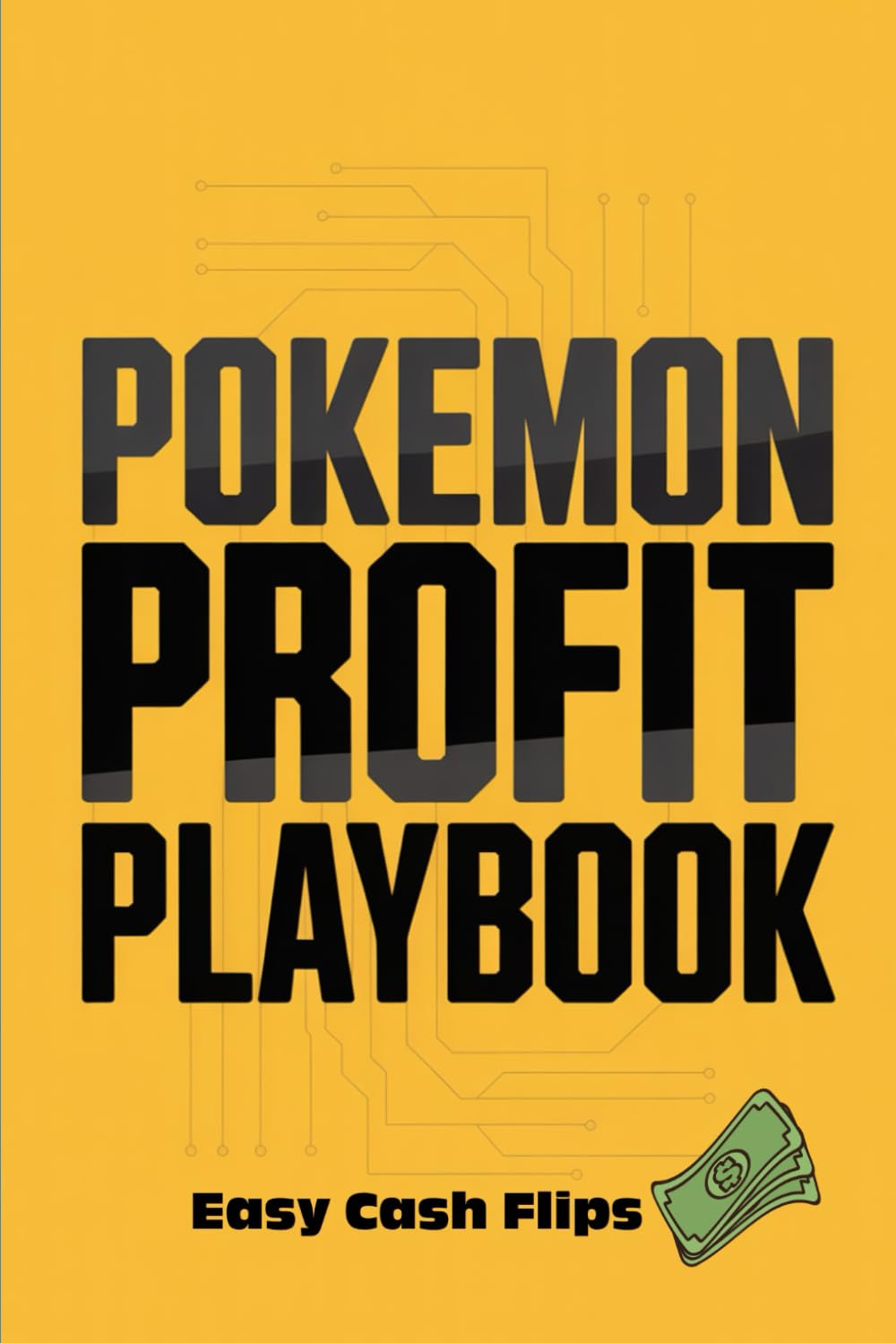 ler totalmente Pokémon Card Profit Playbook: (Unofficial) Guide on How to Buy, Sell, and Flip for Cash