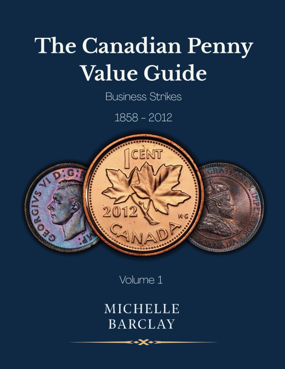 ler totalmente The Canadian Penny Value Guide: Volume One: Business Strikes 1858–2012