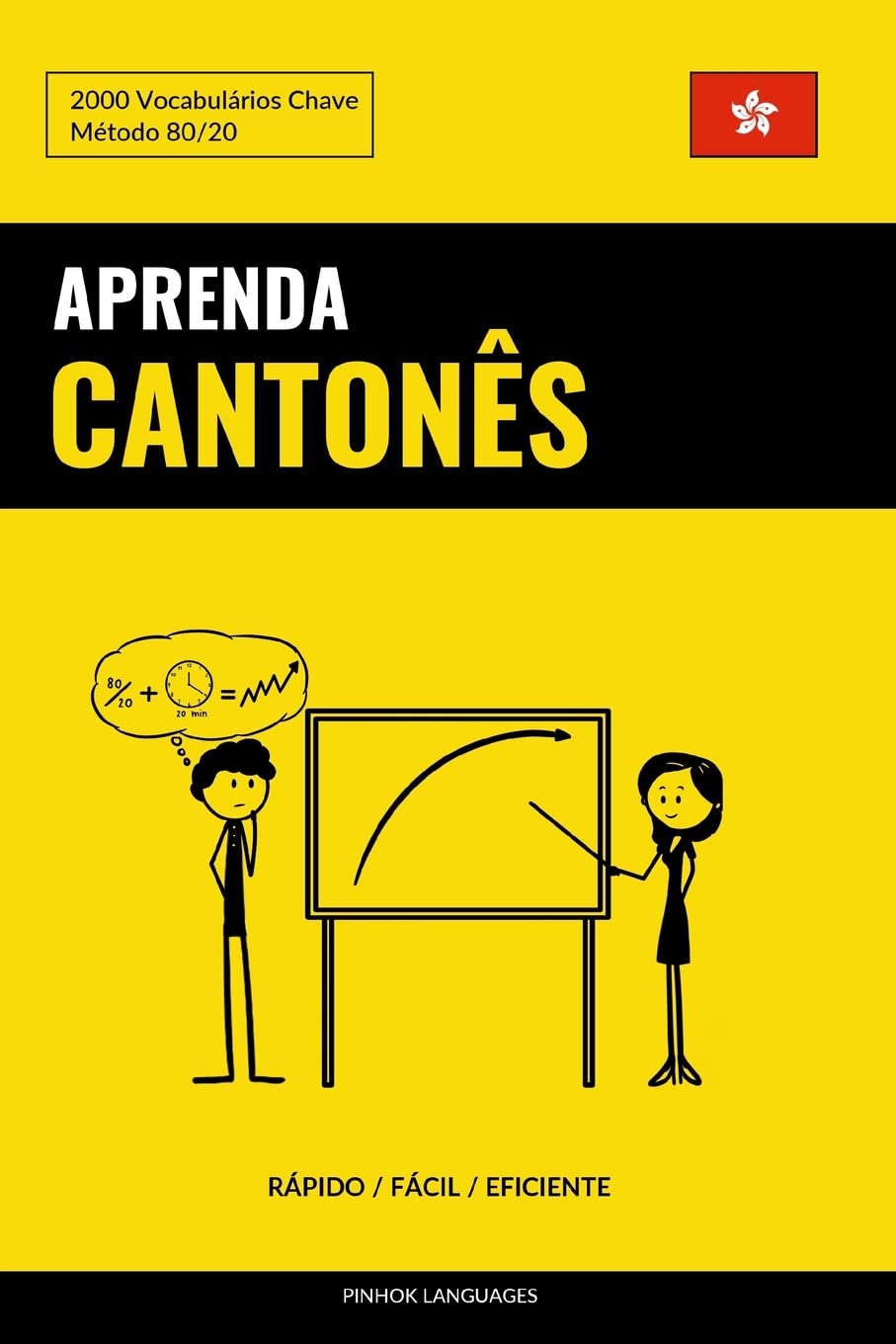 Aprenda Cantonês - Rápido / Fácil / Eficiente: 2000 Vocabulários Chave