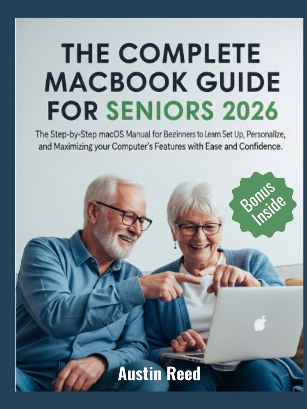 ler totalmente THE COMPLETE MACBOOK GUIDE FOR SENIORS 2026: The Step-by-Step macOS Manual for Beginners to Learn Set Up, Personalize, and Maximizing your Computer’s Features with Ease and Confidence