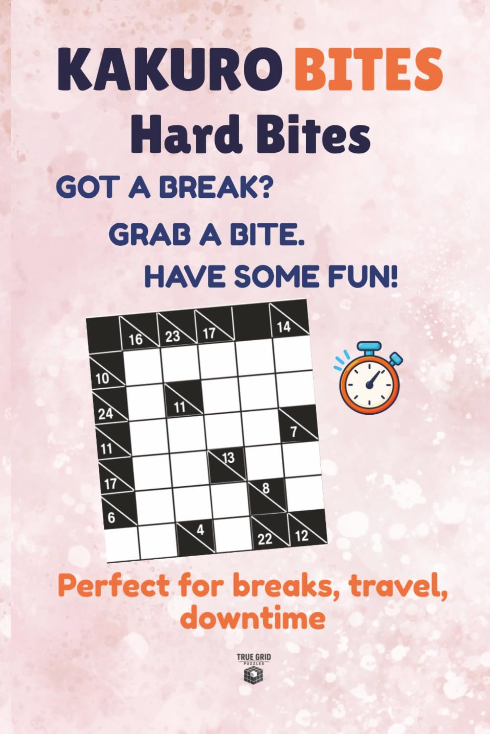KAKURO BITES Hard Bites: 150 Puzzles for Breaks, Travel and Downtime (True Grid Puzzle Bites) baixar o livro de graça